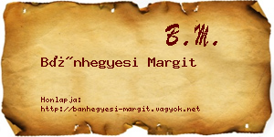Bánhegyesi Margit névjegykártya